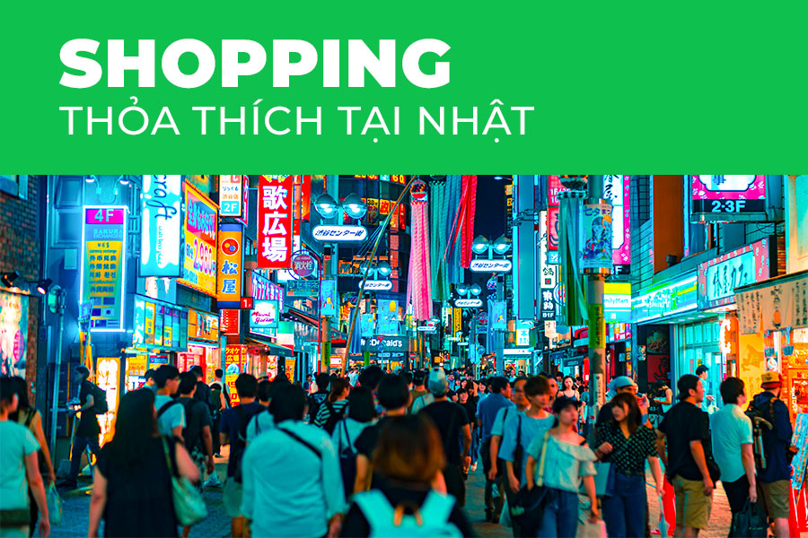Shopping thỏa thích tại Nhật