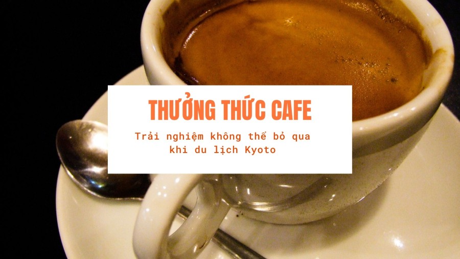 Kyoto không chỉ có đền chùa, Kyoto còn có những quán cà phê xinh xắn.