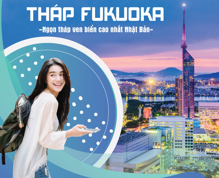 DU LỊCH NHẬT BẢN TỰ TÚC -  THAM QUAN THÁP FUKUOKA NỔI TIẾNG