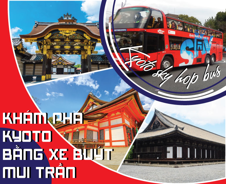KHÁM PHÁ KYOTO VỚI GÓC NHÌN RỘNG HƠN TRÊN XE BUÝT MUI TRẦN KYOTO SKY HOP BUS 1 DAY/ 2 DAY