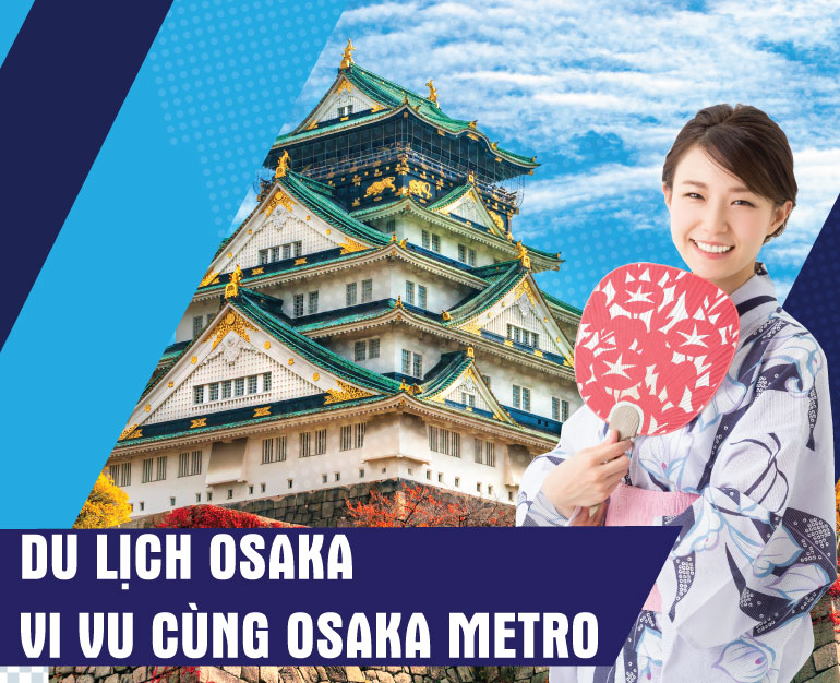 DU LỊCH OSAKA - VI VU CÙNG OSAKA 1 DAY PASS