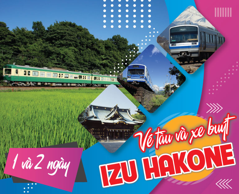 DU LỊCH NHẬT BẢN VÉ TÀU VÀ XE BUÝT TUYẾN IZU HAKONE 1 HOẶC 2 NGÀY