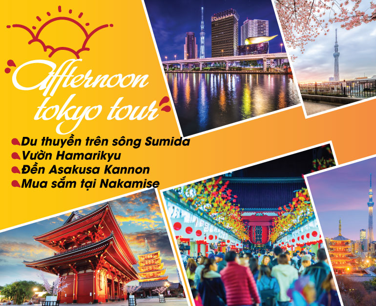DU LỊCH NHẬT BẢN TỰ TÚC THAM GIA TOUR TOKYO AFTERNOON